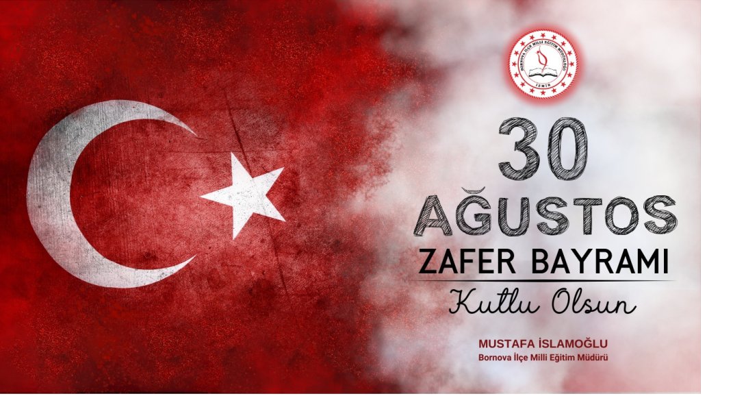 30 AĞUSTOS ZAFER BAYRAMI KUTLU OLSUN!