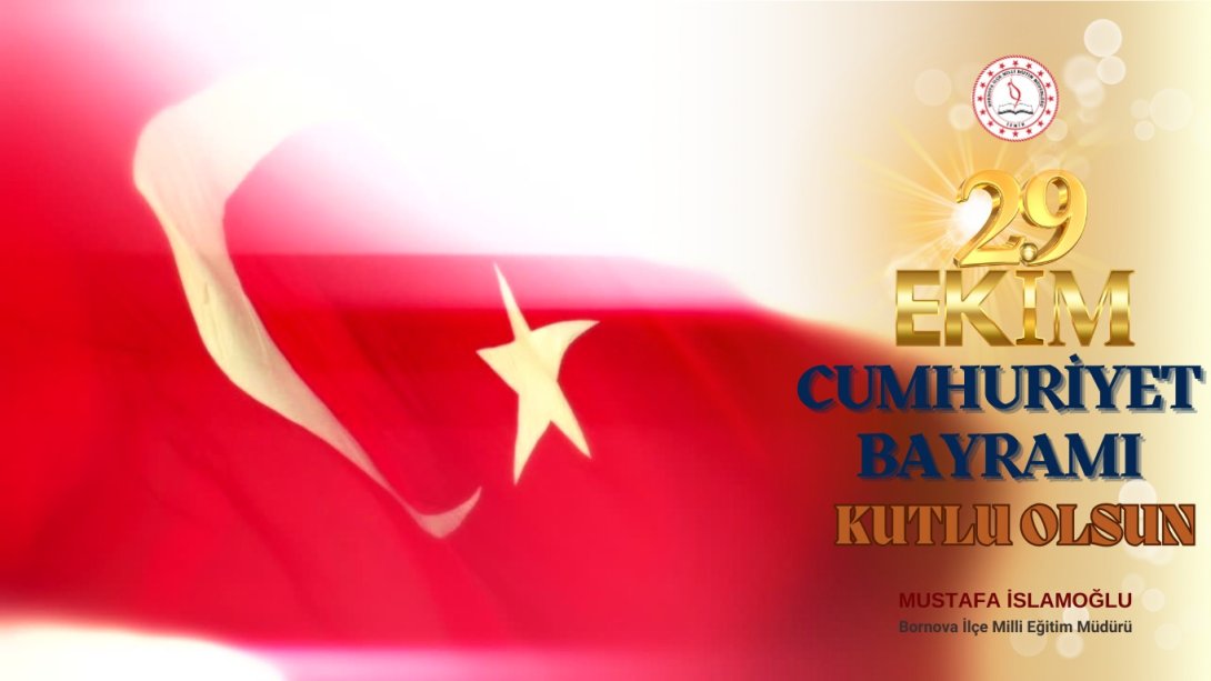 29 EKİM CUMHURİYET BAYRAMIMIZ KUTLU OLSUN!