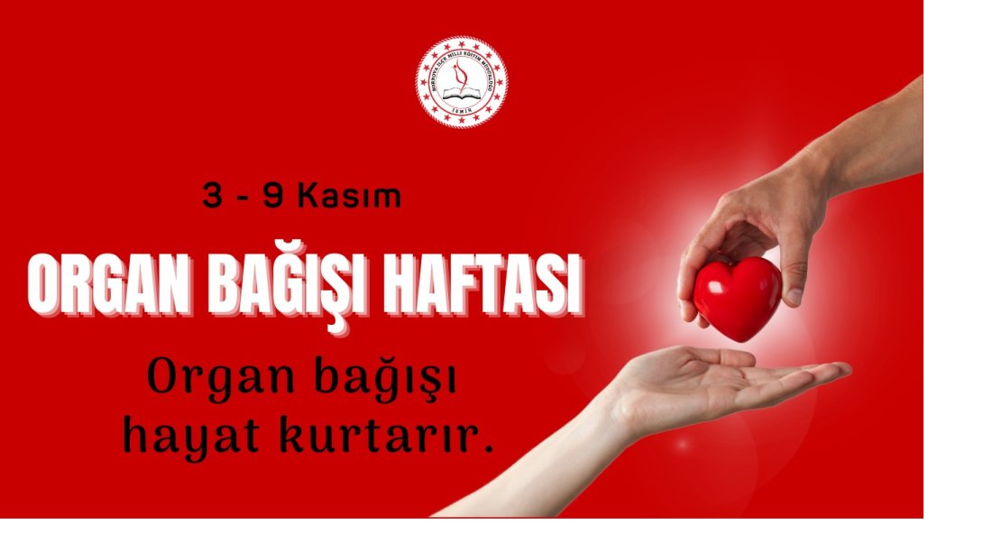 ORGAN BAĞIŞI HAYAT KURTARIR!